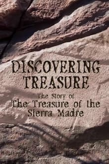 Poster do filme Discovering Treasure: The Story of 'The Treasure of the Sierra Madre'