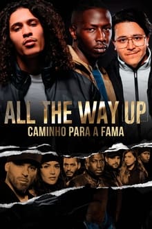 Poster da série All The Way Up: Caminho para A Fama
