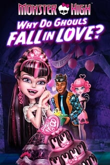 Monster High: Why Do Ghouls Fall in Love? movie poster