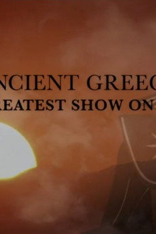 Ancient Greece: The Greatest Show on Earth