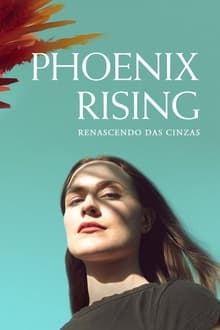 Poster da série Phoenix Rising: Renascendo das Cinzas