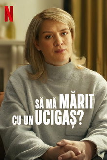 Să mă mărit cu un ucigaș?