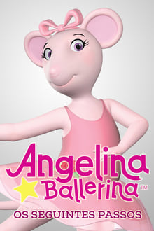 Poster da série Angelina Ballerina: Os Seguintes Passos