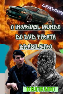 O Incrível Mundo do DVD Pirata Brasileiro