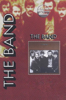 Classic Albums: The Band - The Band