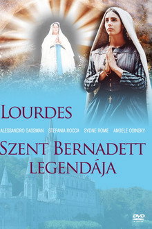 Lourdes - Szent Bernadett legendája