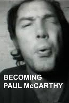 Becoming Paul McCarthy