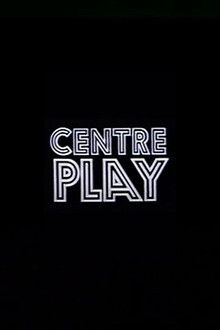 Centre Play