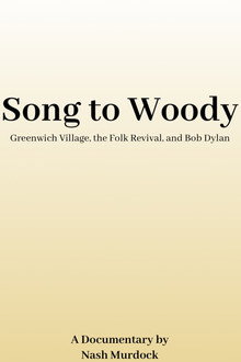 Song to Woody: Greenwich Village, the Folk Revival, and Bob Dylan