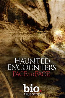 Haunted Encounters: Face to Face