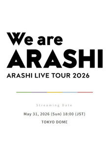 ARASHI LIVE TOUR 2026 「We are ARASHI」