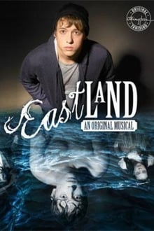 Poster do filme Eastland: An Original Musical