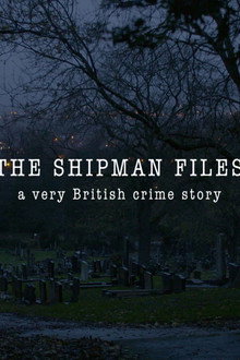 The Shipman Files: A Very British Crime Story