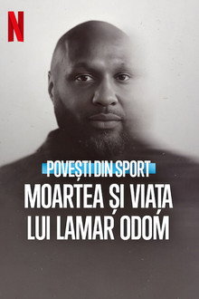 Povești din sport: Moartea și viața lui Lamar Odom