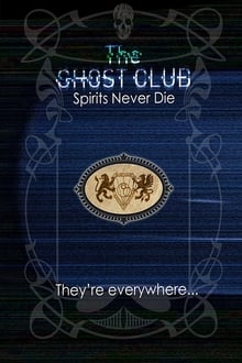 Poster do filme The Ghost Club: Spirits Never Die