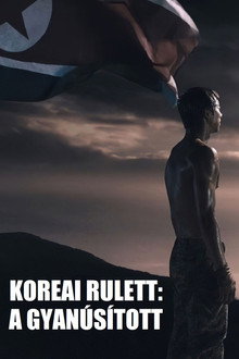 Koreai rulett: A gyanúsított