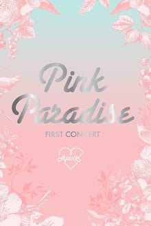 Poster do filme Apink 1st Concert "Pink Paradise"