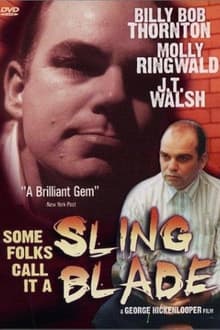 Some Folks Call It a Sling Blade movie poster