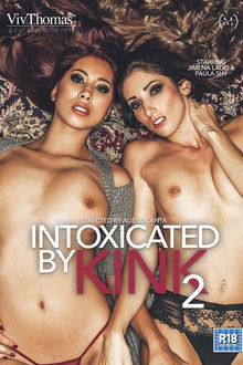 Intoxicated By Kink 2