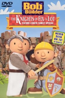 Poster do filme Bob the Builder: The Knights of Fix-A-Lot