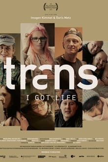 Trans – I Got Life 2021