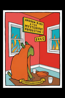 Poster do filme Andrew Bird and The Mysterious Production of Eggs -Fifteenth Anniversary