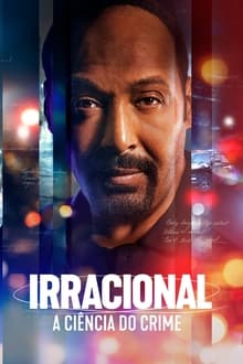 Poster da série Irracional: A Ciência do Crime