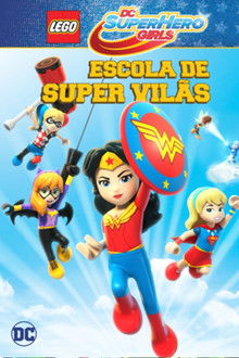 Lego DC Superhero Girls: Escola de Supervilãs