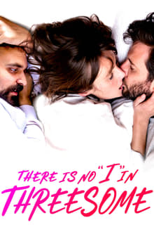 Poster do filme There Is No "I" in Threesome