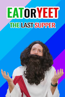 Poster do filme Eat It or Yeet It: The Last Supper