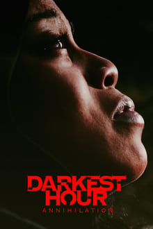 Poster do filme Darkest Hour Annihilation