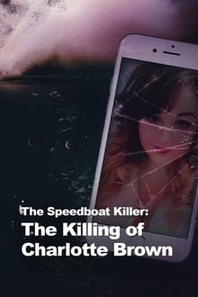 The Speedboat Killer The Killing of Charlotte Brown S01E01