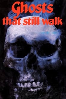 Poster do filme Ghosts That Still Walk