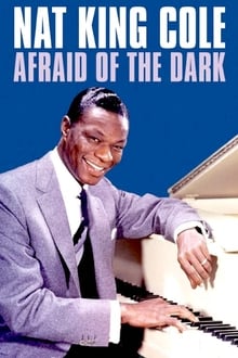 Nat King Cole: Afraid of the Dark movie poster
