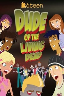 6Teen: Dude of the Living Dead movie poster