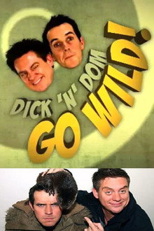 Dick 'N’ Dom Go Wild