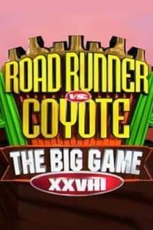 Poster do filme Big Game XXVIII: Road Runner vs. Coyote