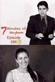 7 Minutes of Mayhem: Hosted by Tony Reeves & Debbie Goldberg - Episode 286 B