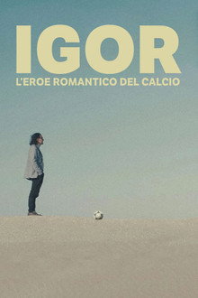 Igor - L'eroe romantico del calcio