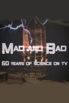 Poster do filme Mad and Bad: 60 Years of Science on TV