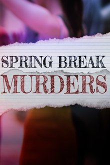 Spring Break Murders Spring Break Murders