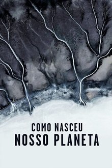 Poster da série Como Nasceu Nosso Planeta