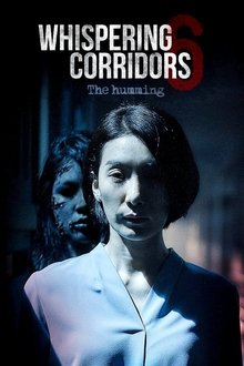 Whispering Corridors 6: The Humming Whispering Corridors 6: The Humming
