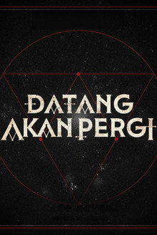 Datang Akan Pergi