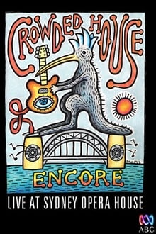 Poster do filme Crowded House: Encore - Live at Sydney Opera House