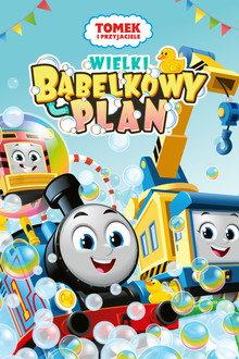 Tomek I Przyjaciele: Wielki Bąbelkowy Plan