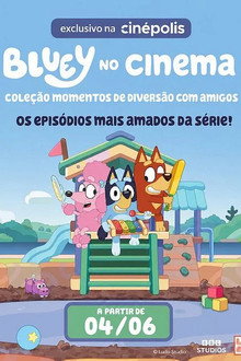Bluey no Cinema: Coleção Momentos de Diversão com Amigos