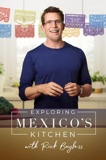 Exploring Mexico's Kitchen with Rick Bayless