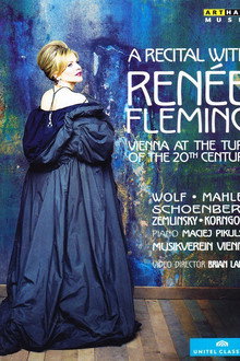 A Recital with Renée Fleming: Vienna at the Turn of the 20th Century