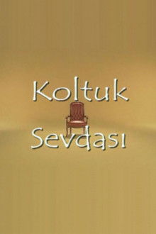 Koltuk Sevdası